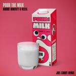 album image POUR THE MILK (JOEL CORRY EXTENDED REMIX)_vk.com_dj_exclusive_music Pour the Milk (Joel Corry Remix) - Single