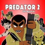 album image Predator 2 the Musical Predator 2 the Musical - Single