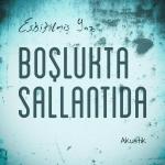 poster Geceden Kalma (Canlı Akustik) Boşlukta Sallantıda (Canlı Akustik)